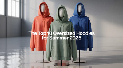 The Top 10 Trendy Oversized Hoodies for Summer 2025